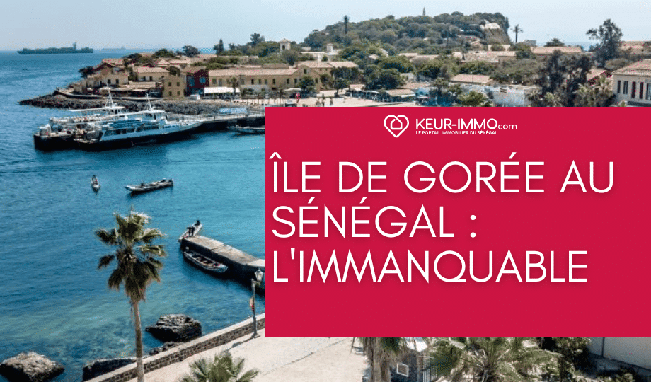 Île de Gorée au Sénégal : étape indispensable