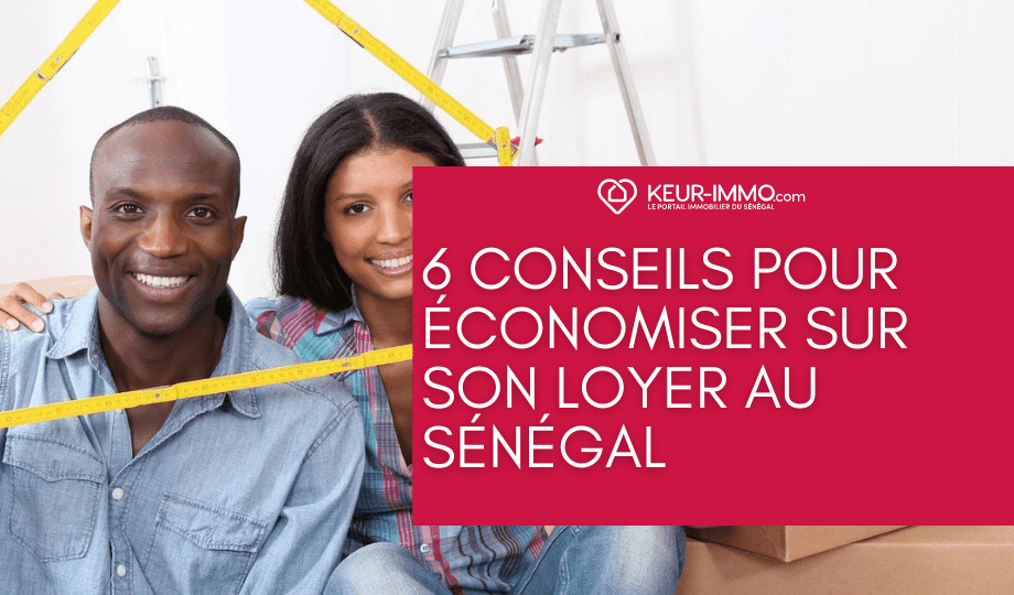 6 conseils pour économiser sur son loyer au Sénégal