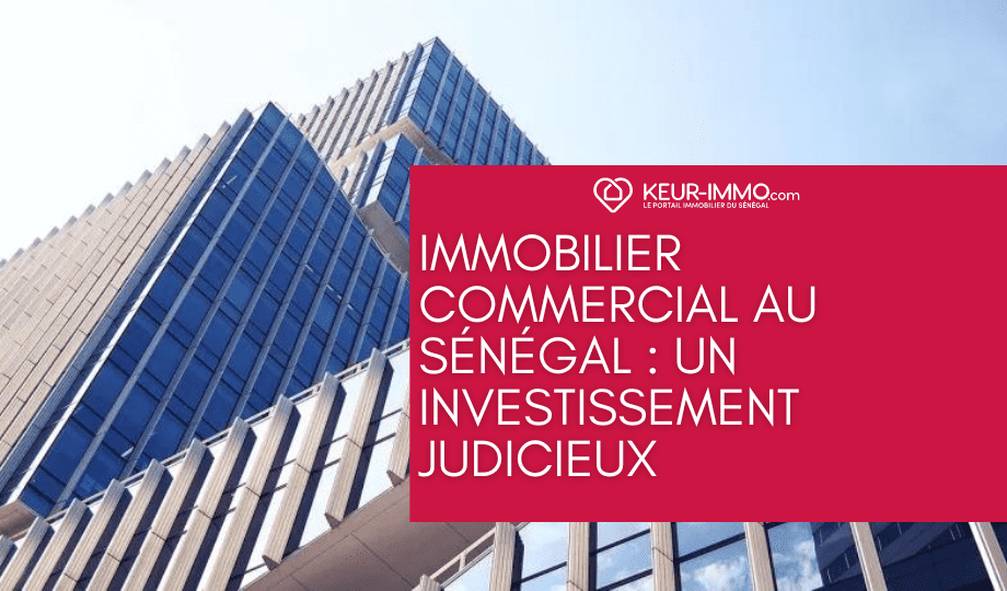 Immobilier commercial au Sénégal : Un investissement judicieux
