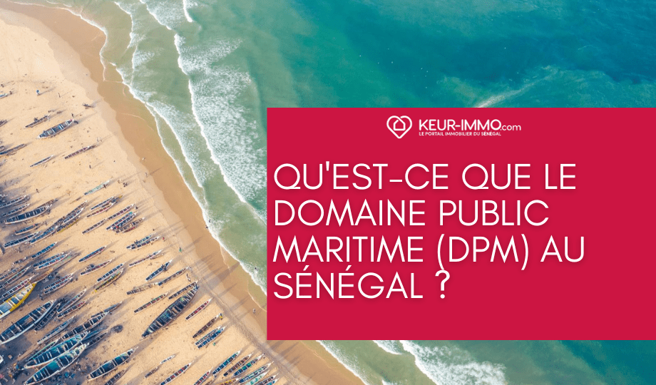 Qu’est-ce que le Domaine Public Maritime (DPM) au Sénégal ?